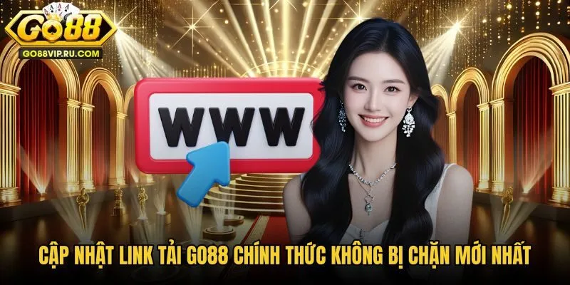 Link tải Go88 chính thức an toàn và không bị chặn