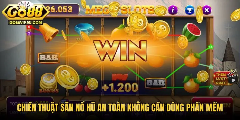 chien-thuat-san-no-hu-an-toan-khong-can-dung-phan-mem