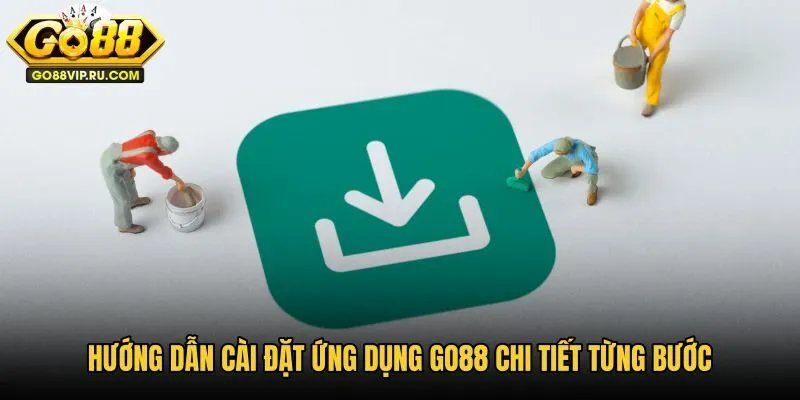 huong-dan-cai-dat-ung-dung-go88-chi-tiet-tung-buoc huong-dan-cai-dat-ung-dung-go88-chi-tiet-tung-buoc