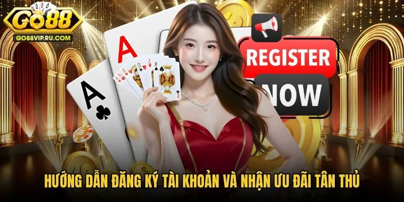 Quy trình tạo tài khoản Go88 và loạt ưu đãi giá trị
