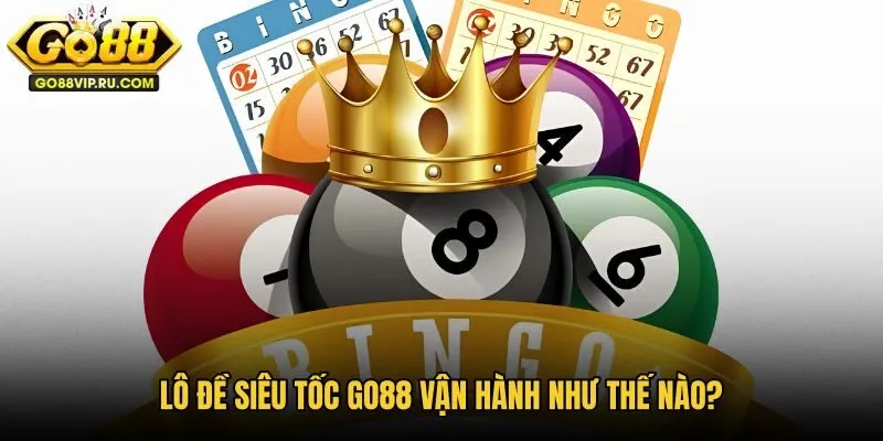 lo-de-sieu-toc-go88-van-hanh-nhu-the-nao