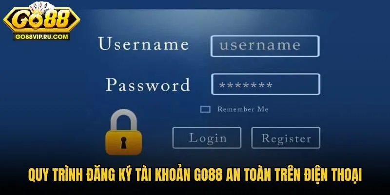 quy-trinh-dang-ky-tai-khoan-go88-an-toan-tren-dien-thoai quy-trinh-dang-ky-tai-khoan-go88-an-toan-tren-dien-thoai