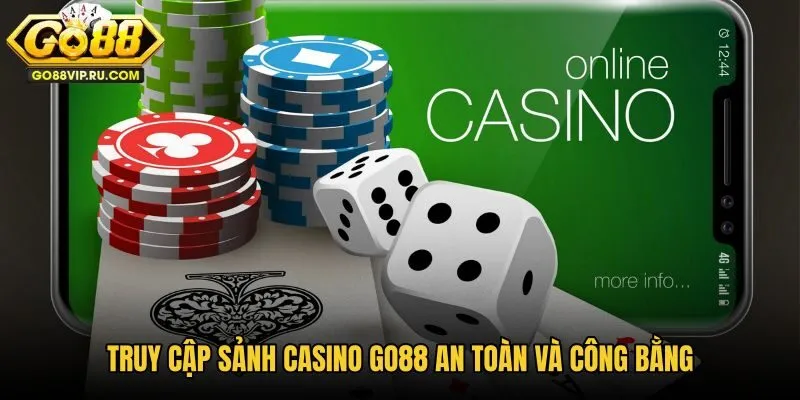 truy-cap-sanh-casino-go88-an-toan-va-cong-bang
